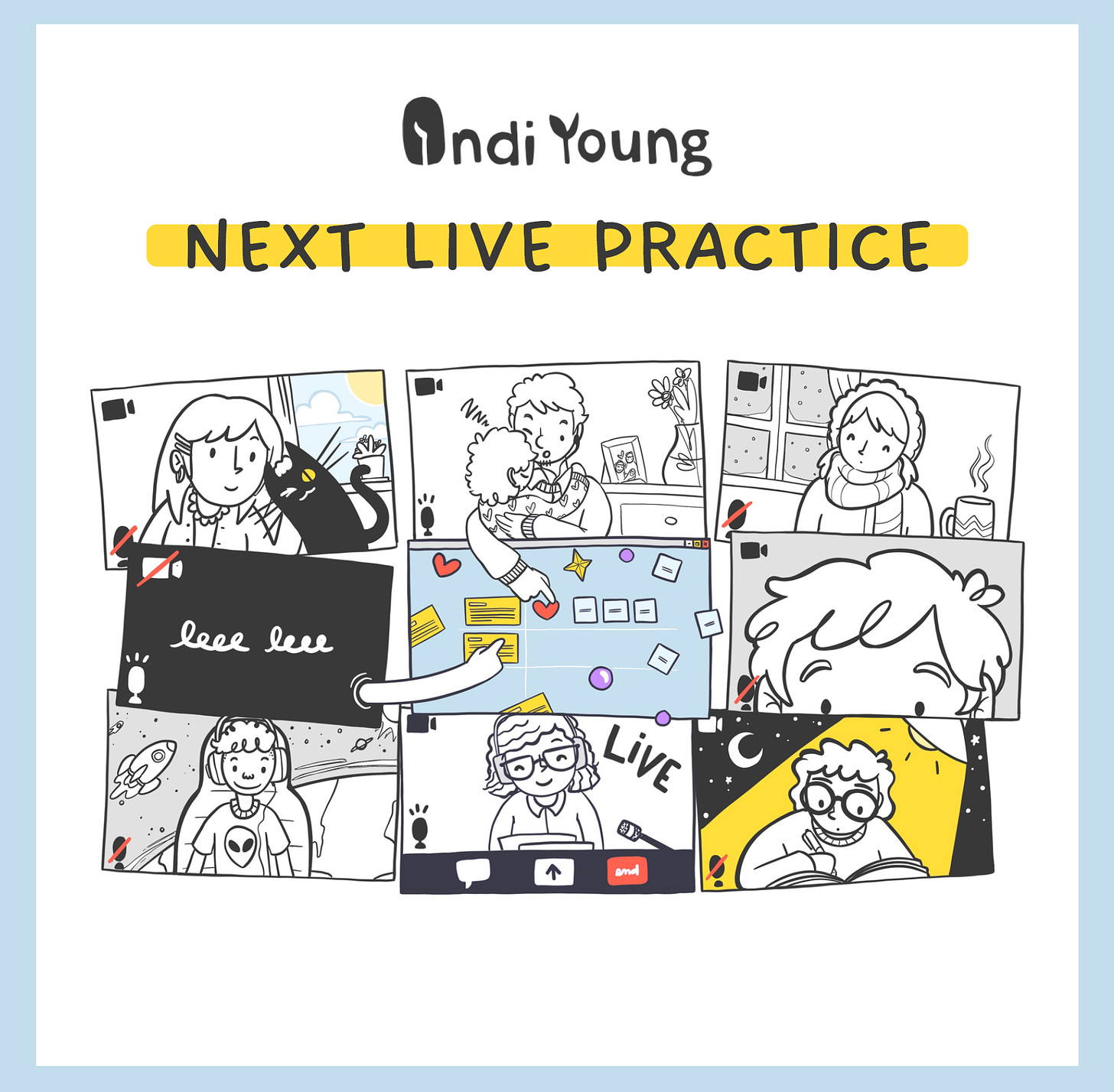 Title "Next Live Practice" with the IndiYoung logo. Cartoon version of a Zoom screen with people in the squares. One person is holding a baby and with their other hand is moving an object on a Mural board, in collaboration with another person (no camera) moving a description object with them. Indi is Live in one square. There is a cat in one square.