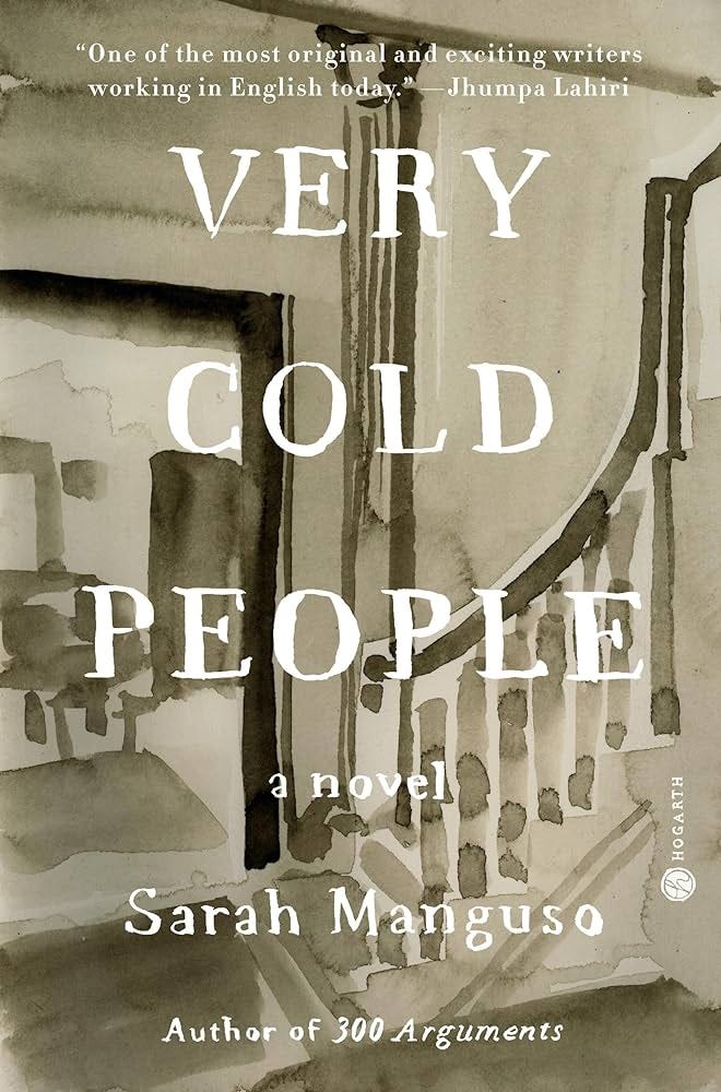 Very Cold People: A Novel: Manguso, Sarah: 9780593241226: Amazon.com: Books