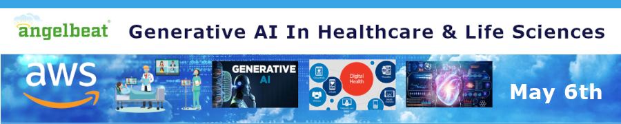 Generative AI In Healthcare & Life Sciences (May 6th)