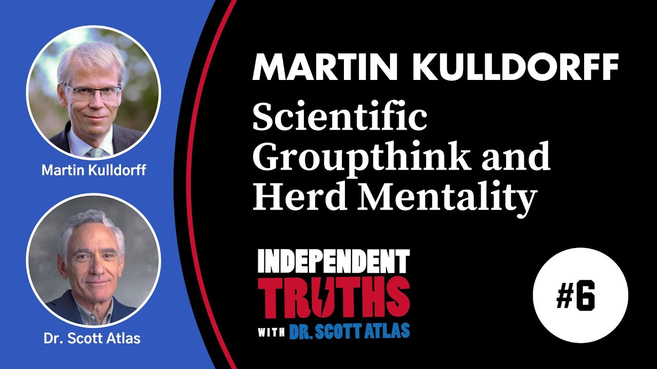 Martin Kulldorff: The Dangers of Scientific Groupthink and Herd Mentality |  Ep. 6: Multimedia: The Independent Institute