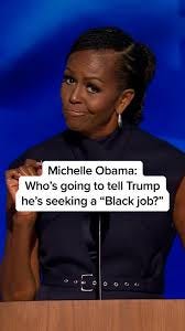 Former First Lady Michelle Obama goes after Donald Trump and his “Black  jobs” comment during her speech at the Democratic National Convention.  “Who’s going to tell him that the job he’s currently ...