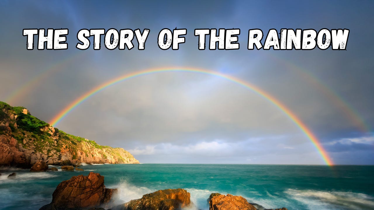 A rainbow over the ocean below the words, "The Story of the Rainbow."