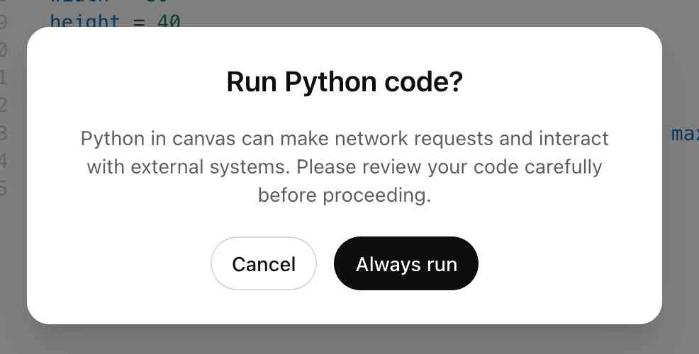 Run Python code? Python in canvas can make network requests and interact with external systems. Please review your code carefully before proceeding.