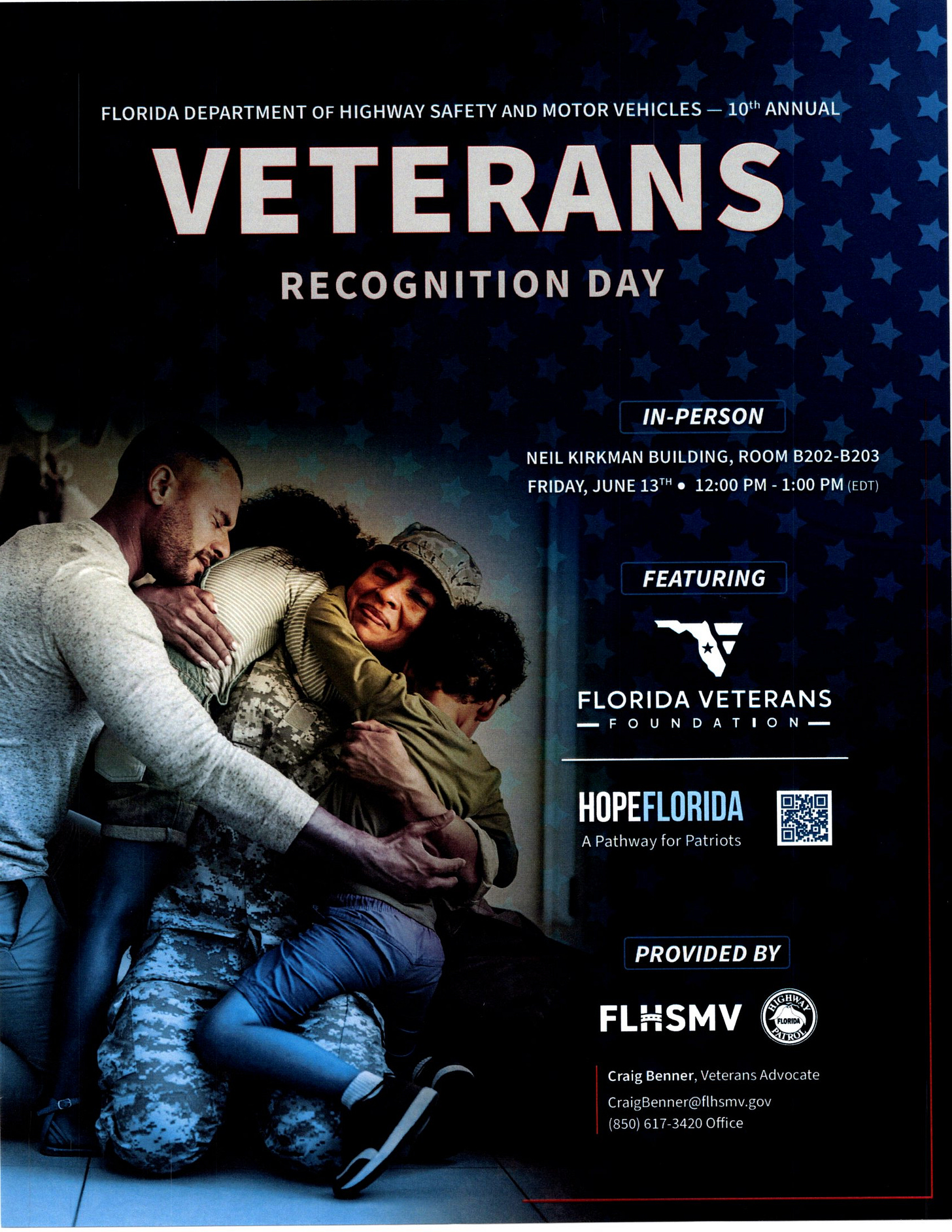 The image is a promotional flyer for the "10th Annual Veterans Recognition Day" organized by the Florida Department of Highway Safety and Motor Vehicles. The event will be held in-person at the Neil Kirkman Building, Room B202-B203, on Friday, June 13th, from 12:00 PM to 1:00 PM (EDT). It features the Florida Veterans Foundation and HOPE FLORIDA (A Pathway for Patriots). The event is provided by FLHSMV. Contact details for Craig Benner, Veterans Advocate, are provided, including his email (CraigBenner@flhsmv.gov) and office phone number ((850) 617-3420). The flyer’s background includes an image of a happy family hugging a returning servicemember in uniform. The flyer features logos for the Florida Veterans Foundation, Hope Florida, and FLHSMV.