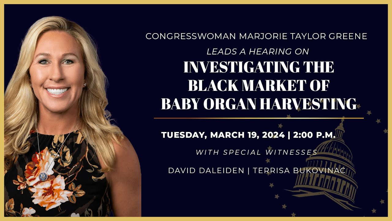 Rep. Marjorie Taylor Greene Leads Hearing on Investigating the Black Market  of Baby Organ Harvesting - YouTube