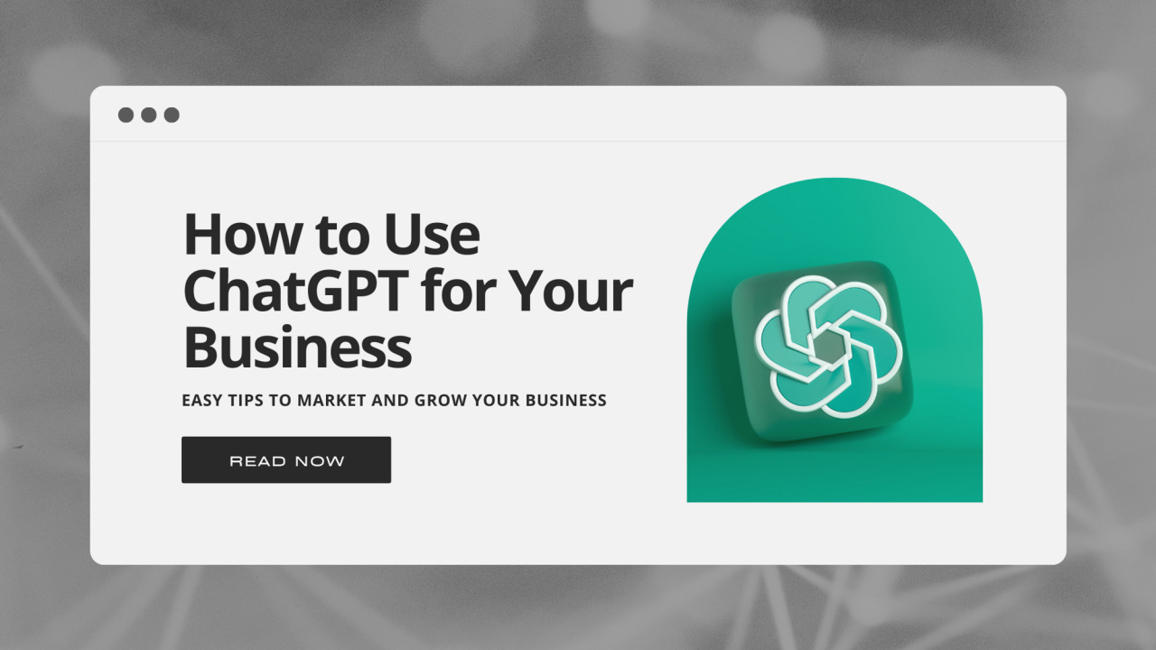 How To Use ChatGPT For Your Business In 2023