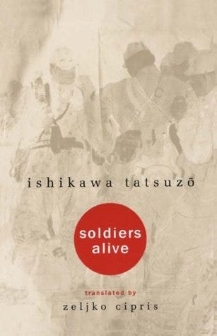 Soldiers Alive by Ishikawa Tatsuzo | Goodreads