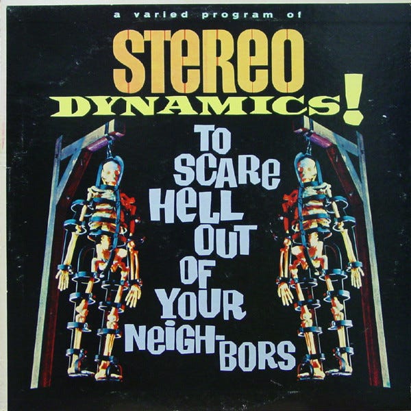LP cover: Stereo Dynamics to Scsre Hell Out of Your Neighbors