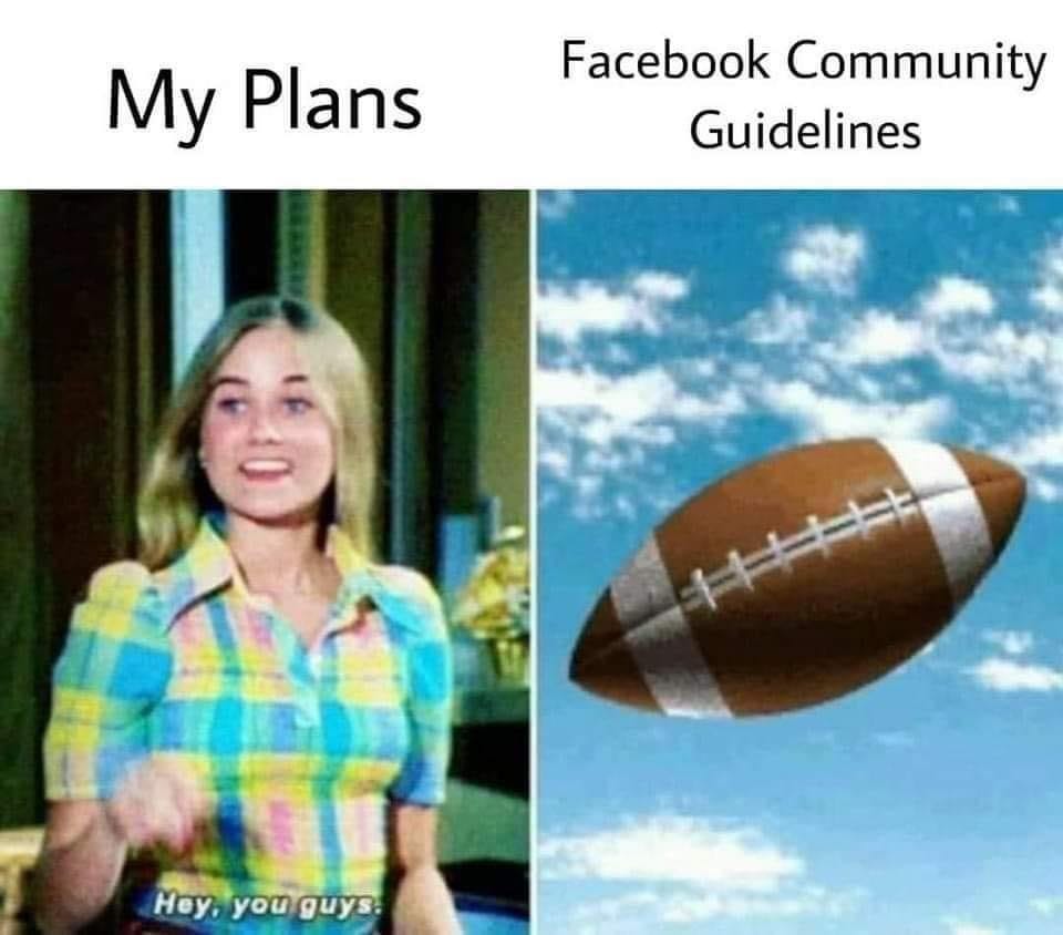 May be an image of 1 person, playing football and text that says 'My Plans Facebook Community Guidelines 下キト Hey, you guys.'