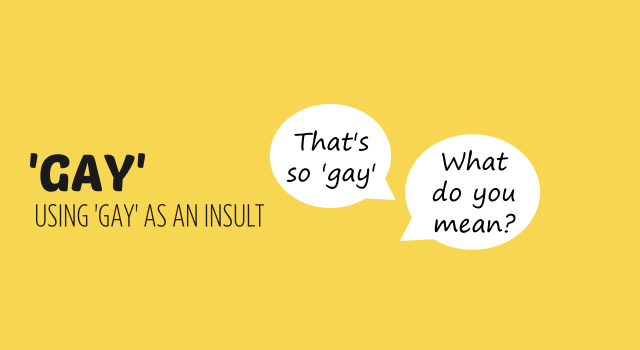 Why do people use the word gay as an insult?