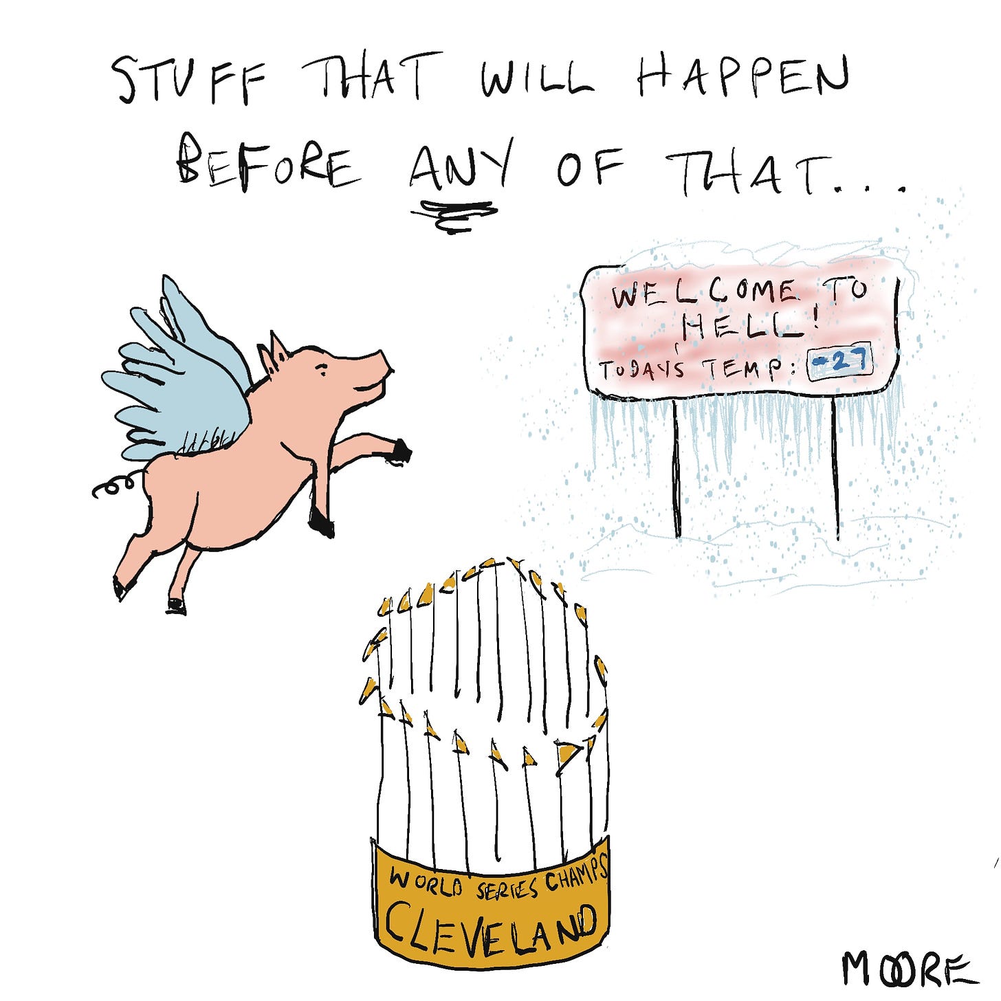 Cartoon of pig flying, welcome to frozen hell, and Cleveland World Series Trophy