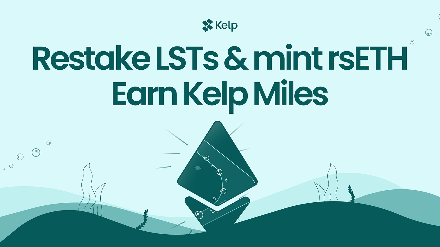 Liquid restaking | Restake LSTs, mint rsETH and earn Kelp Miles!