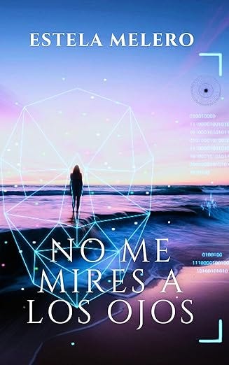 NO ME MIRES A LOS OJOS: &#34;Un fraude millonario, una mente peligrosa y la verdad escrita en cada gesto&#34;