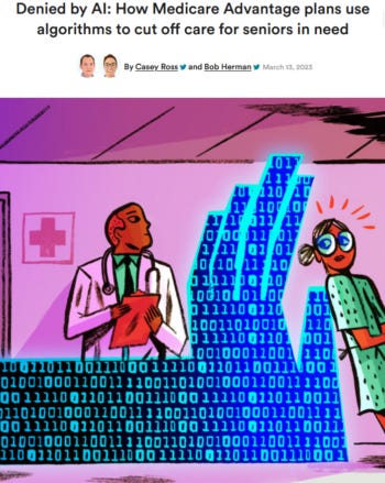 Stat: Denied by AI: How Medicare Advantage plans use algorithms to cut off care for seniors in need