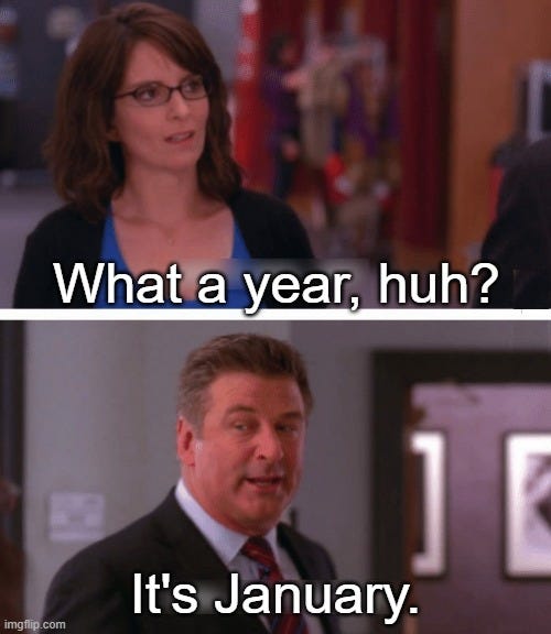 Upper box is Tina Fey as Liz Lemon saying "What a  year, huh?" Lower box is Alec Baldwin saying "It's January"