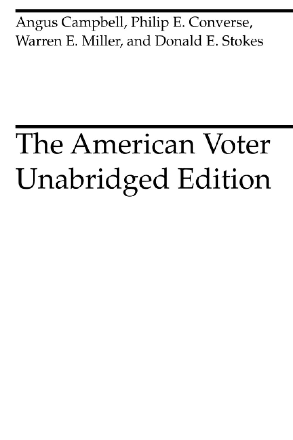 The American Voter: Campbell, Angus, Converse, Philip E., Miller, Warren  E., Stokes, Donald E.: 9780226092546: Amazon.com: Books