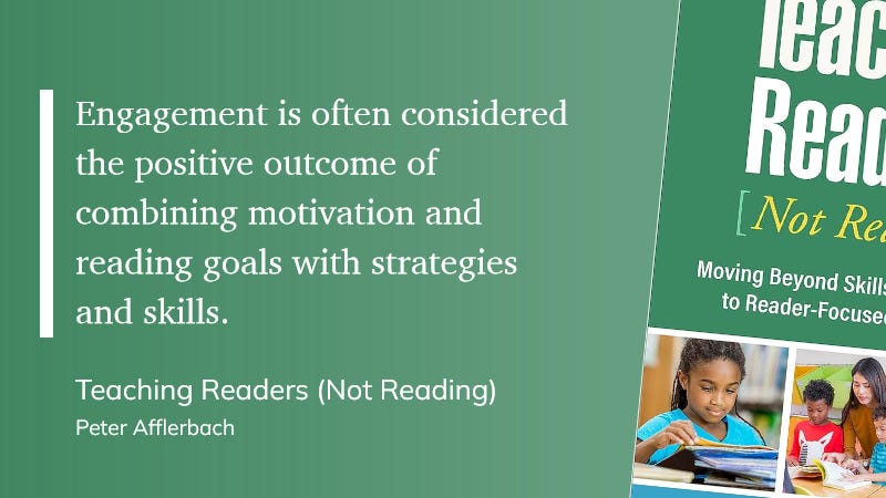 Engagement is often considered the positive outcome of combining motivation and reading goals with strategies and skills.