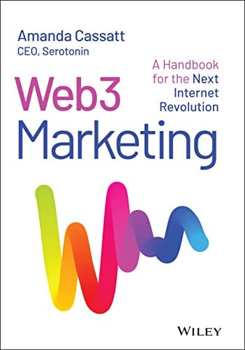 ‘Web3 Marketing: A Handbook for the Next Internet Revolution’ by Amanda Cassatt 