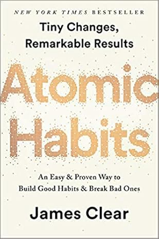 [By James Clear] Atomic Habits: An Easy &amp; Proven Way to Build Good Habits &amp; Break Bad Ones-[Hardcover] Best selling book for |Popular Social Psychology &amp; Interactions|