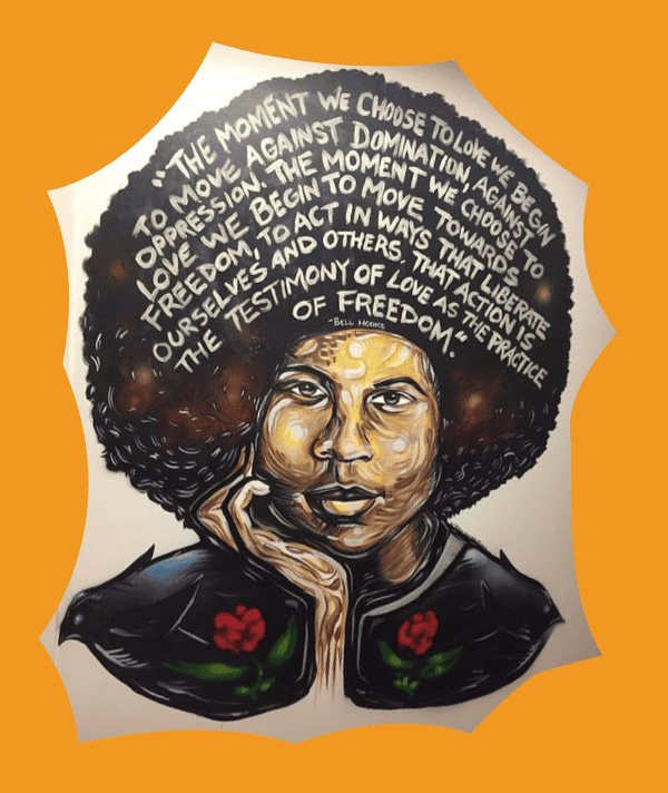 Painting of bell hooks with the following quote written out on her afro: “The moment we choose to love we begin to move against domination, against oppression. The moment we choose to love we begin to move towards freedom, to act in ways that liberate ourselves and others. That action is the testimony of love as the practice of freedom.”