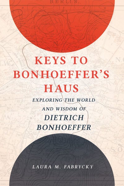 Keys to Bonhoeffer's Haus: Exploring the World and Wisdom of Dietrich  Bonhoeffer | Broadleaf Books