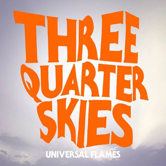 Universal Flames by Three Quarter Skies