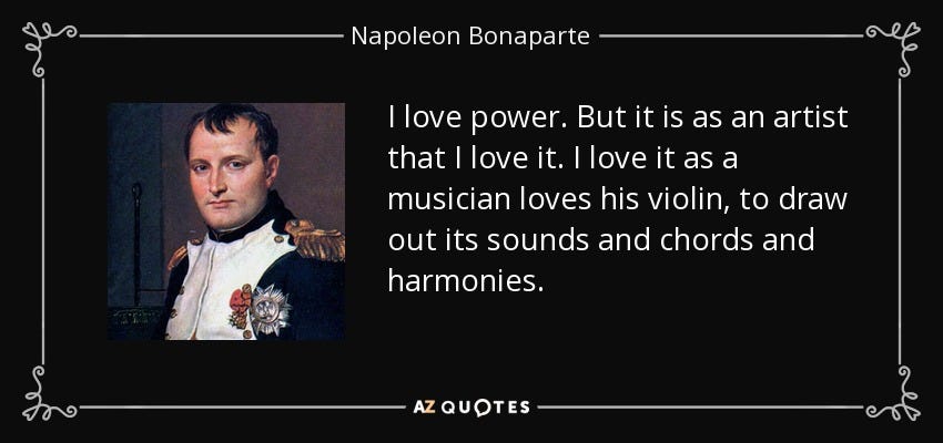 Napoleon Bonaparte quote: I love power. But it is as an ...