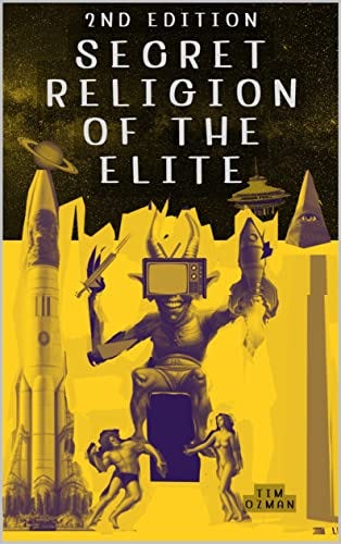 Secret Religion of The Elite: Second Edition by [TIm Ozman]