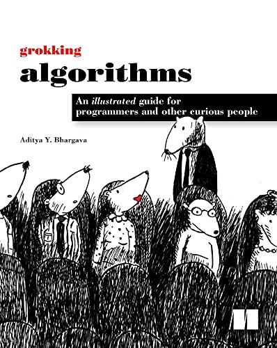 Grokking Algorithms: An illustrated guide for programmers and other curious  people 1st, Bhargava, Aditya, eBook - Amazon.com