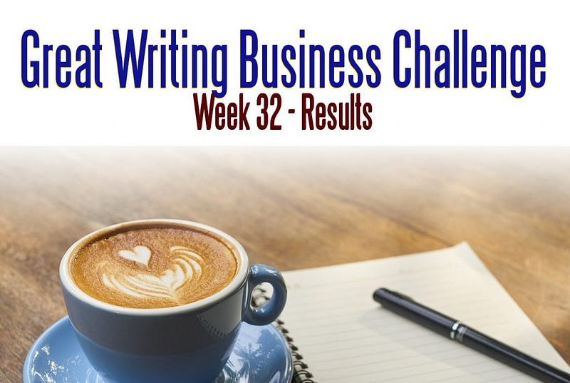 Great Business Writing Challenge - Week 32 Results