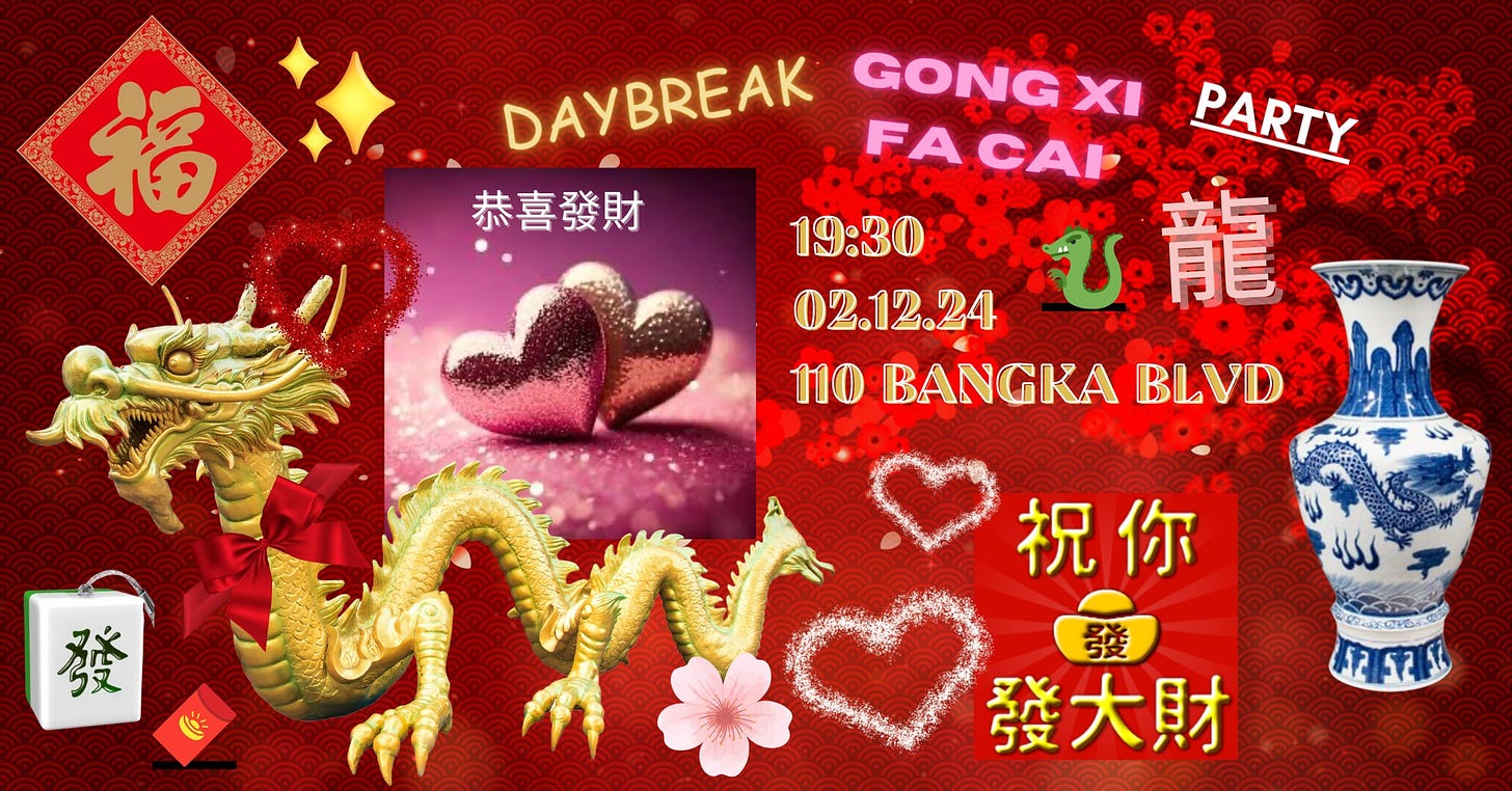 May be an image of text that says '福 恭喜發財 DAYBREAK GONGXI PARTY 19:30 02.12.24 龍 Awง 110 BANGKA BLVD 發 は 祝你 發大財'