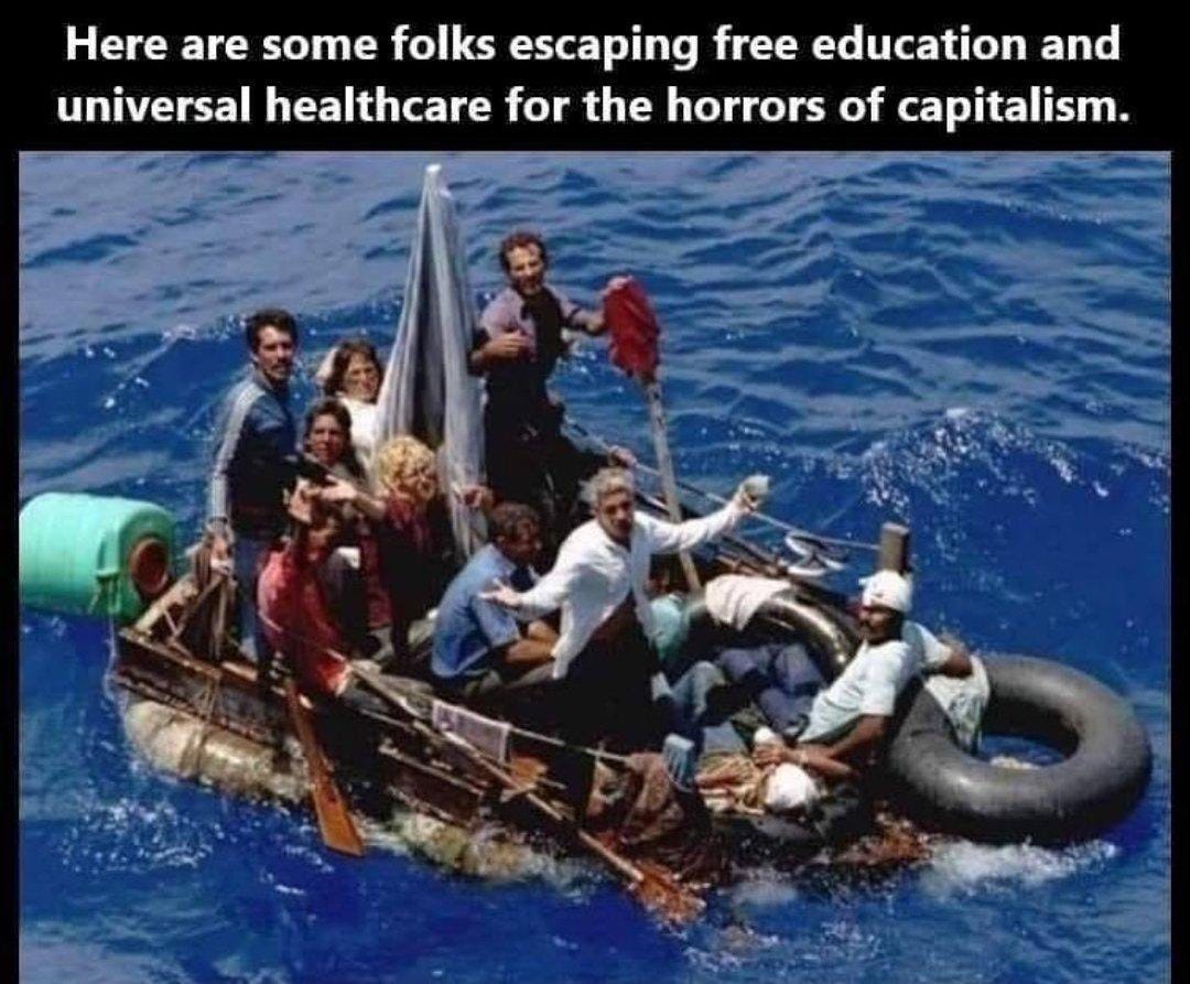 May be an image of 6 people, orca and text that says 'Here are some folks escaping free education and universal healthcare for the horrors of capitalism.'