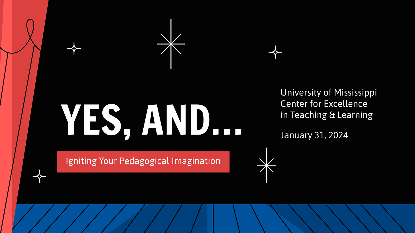 Image of the opening slide for the workshop. Text appears over a blue stage floor and red curtain, reading “Yes, And… Igniting Your Pedagogical Imagination, University of Mississippi Center for Excellence in Teaching & Learning, January 31, 2024