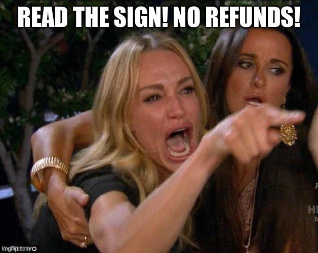 no refunds Memes & GIFs - Imgflip