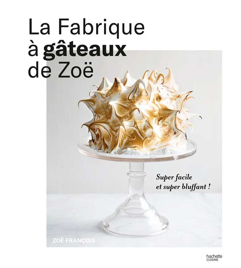 la fabrique à gateaux de zoë de zoë françois - Hachette