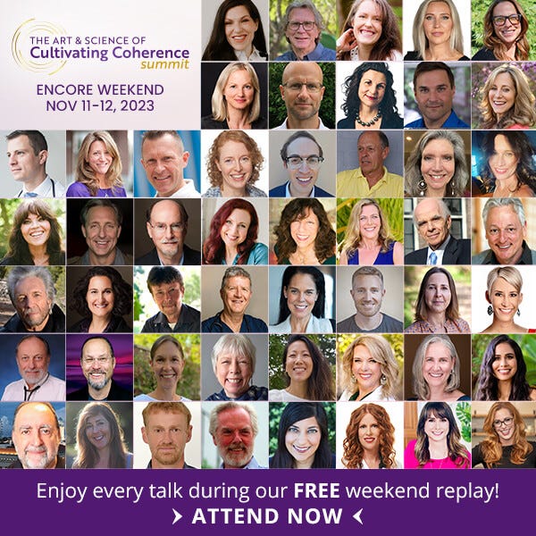 The Art & Science of Cultivating Coherence Summit--replay this weekend