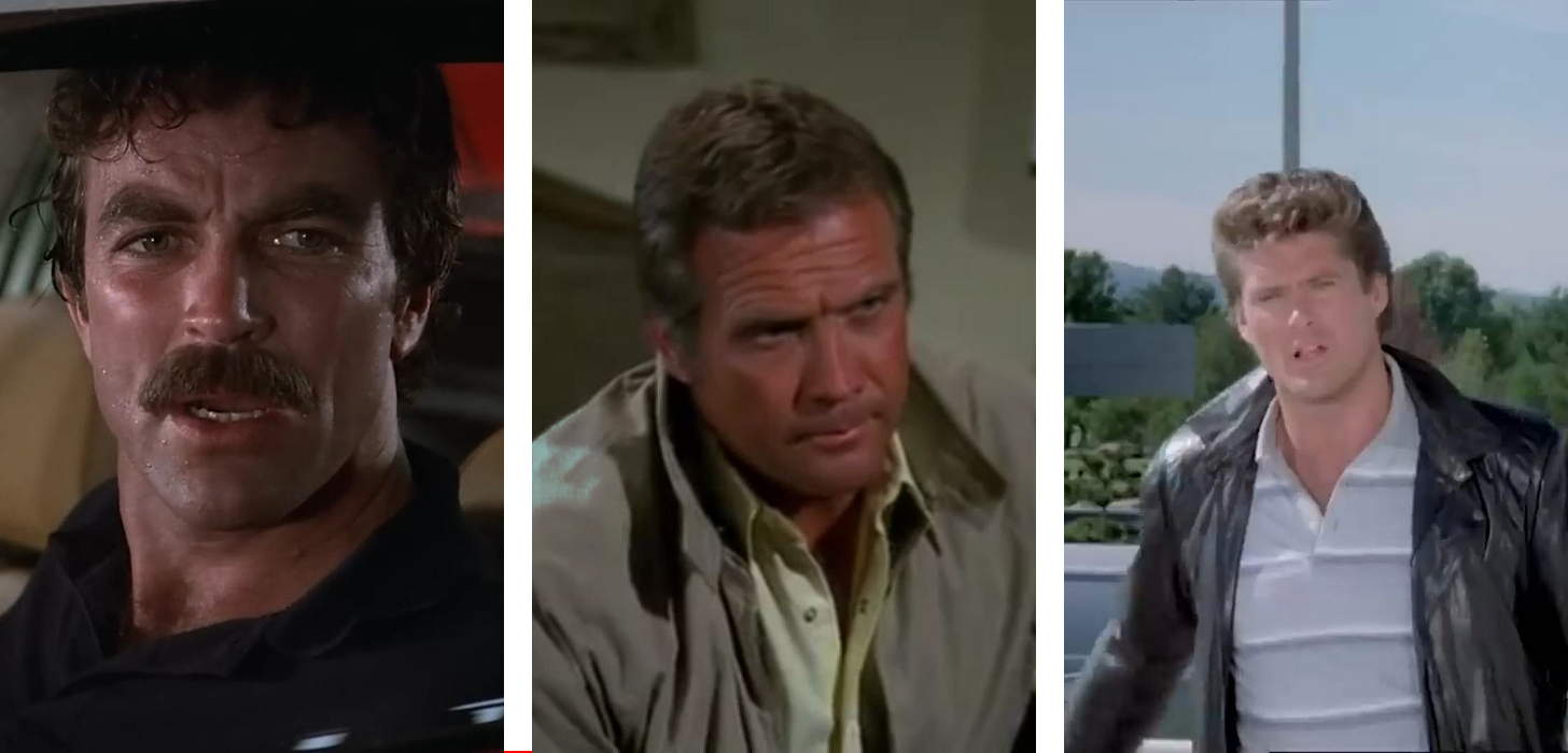 Tom Selleck as Magnum, Lee Majors in The fall guy, and David Hasselhoff in Knight rider.