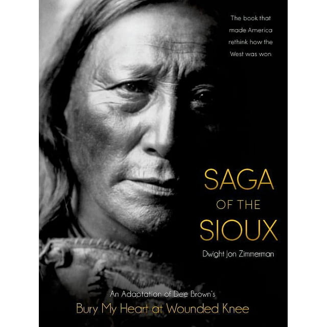 Saga of the Sioux : An Adaptation from Dee Brown's Bury My Heart at Wounded Knee (Paperback)