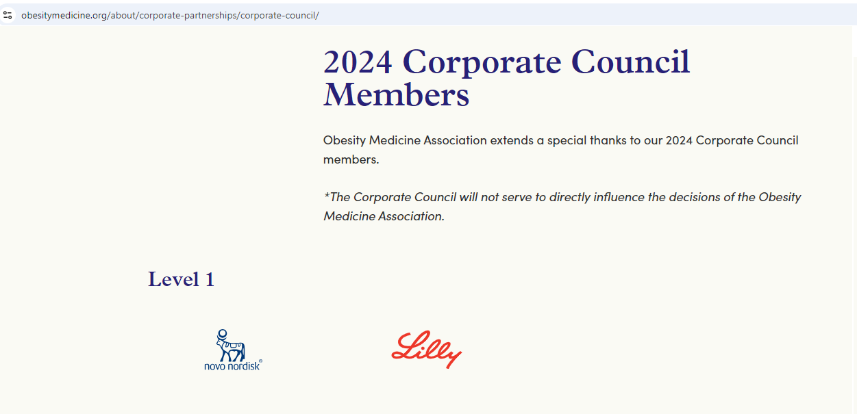 Image Description:Screenshot from obesitymedicine.org/corporate-partnerships/corporate-council  2024 Corporate Council Member  Obesity Medicine Association extends a special thanks to our 2024 Corporate Council members  *The Corporate Council will not serve to directly influence the decisions of the Obesity Meicine Association  Level 1  Novo Nordisk    Lilly