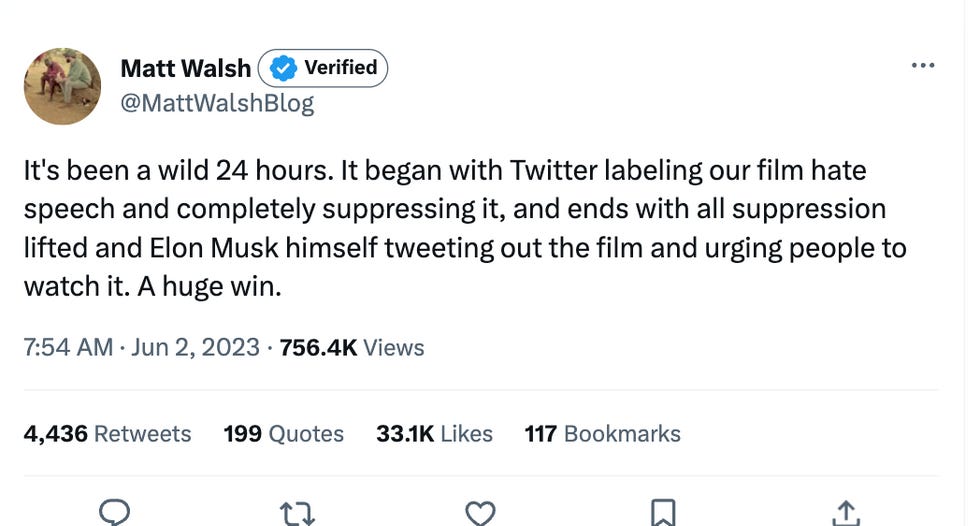 It's been a wild 24 hours. It began with Twitter labeling our film hate speech and completely suppressing it, and ends with all suppression lifted and Elon Musk himself tweeting out the film and urging people to watch it. A huge win.