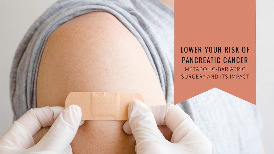 Metabolic-Bariatric Surgery Could Lower Your Risk of Pancreatic Cancer