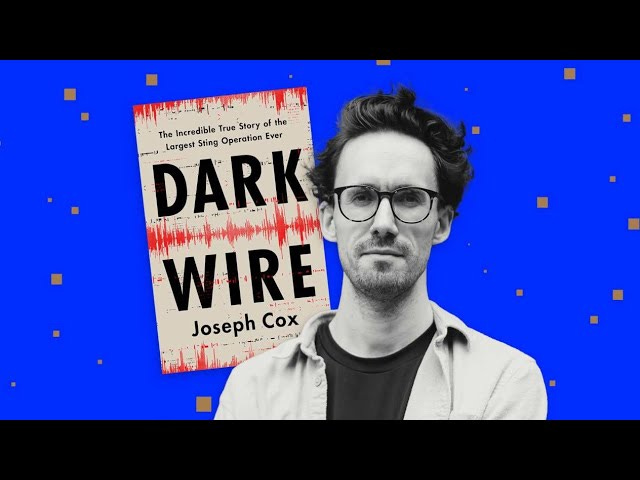 Dark Wire By Joseph Cox