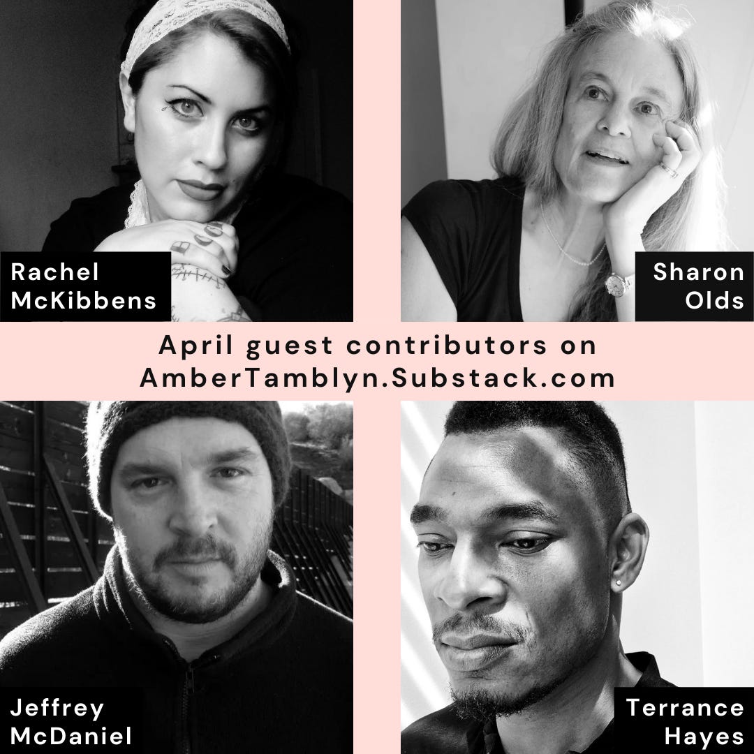 There is a headshot of a different poet in each corner of the square image. From left, the names on photos read: "Rachel McKibbens, Sharon Olds, Jeffrey McDaniel, Terrance Hayes." In the center of the graphic, text reads: "April guest contributors on AmberTamblyn.Substack.com"