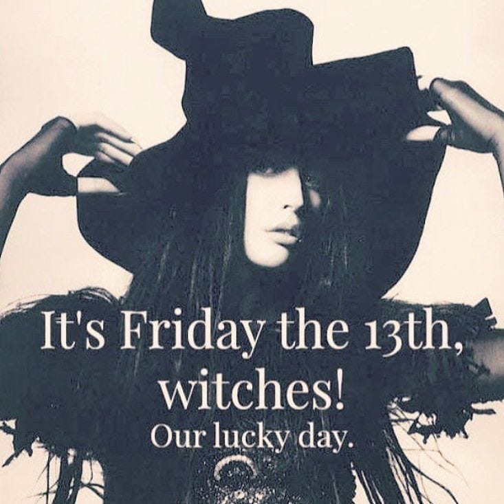 Witch saying "It's Friday the 13th, witches! Our lucky day."