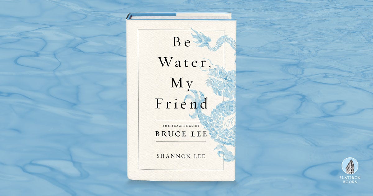 Be Water, My Friend by Shannon Lee | Flatiron Books