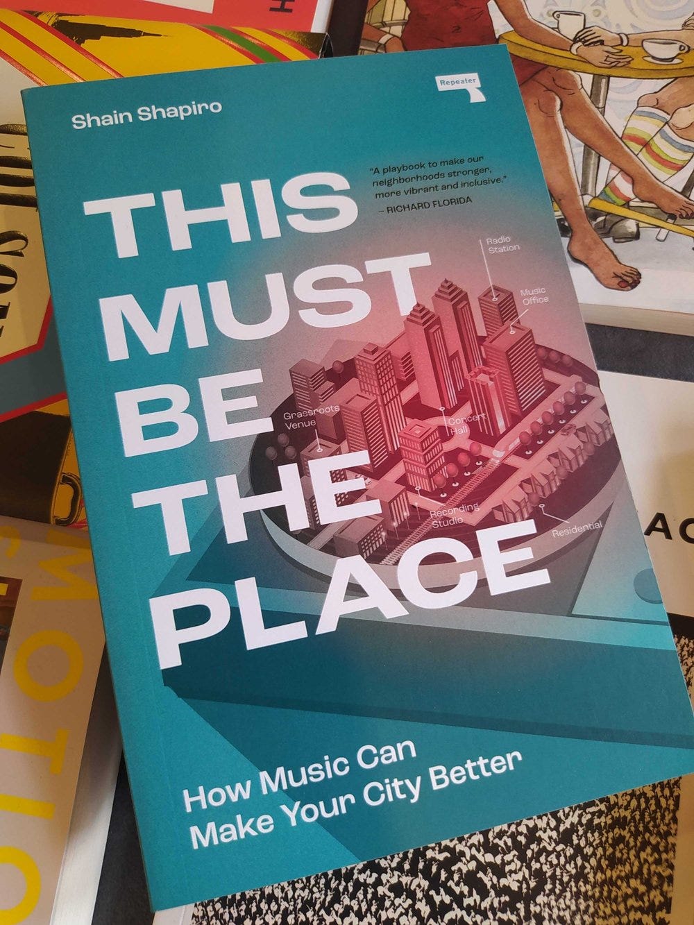 In store now! This Must Be the Place: How Music Can Make Your City Better  by Shain Shapiro — October Books