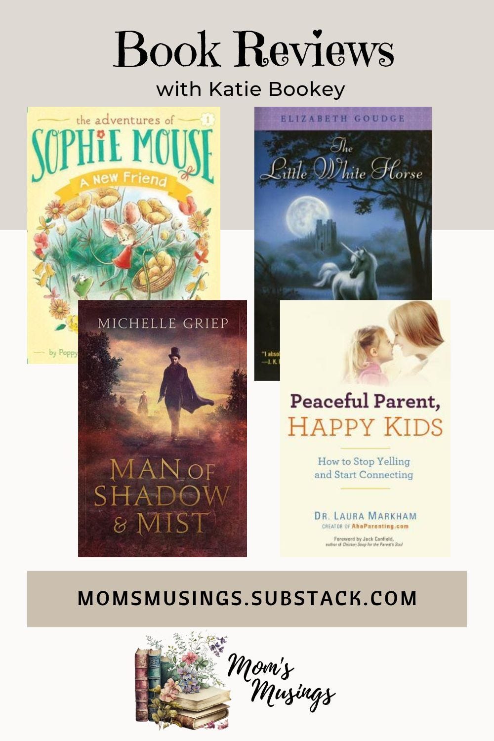 pinnable image, book reviews of sophie mouse a new friend, the little white horse, man of shadow and mist, peaceful parent happy kids