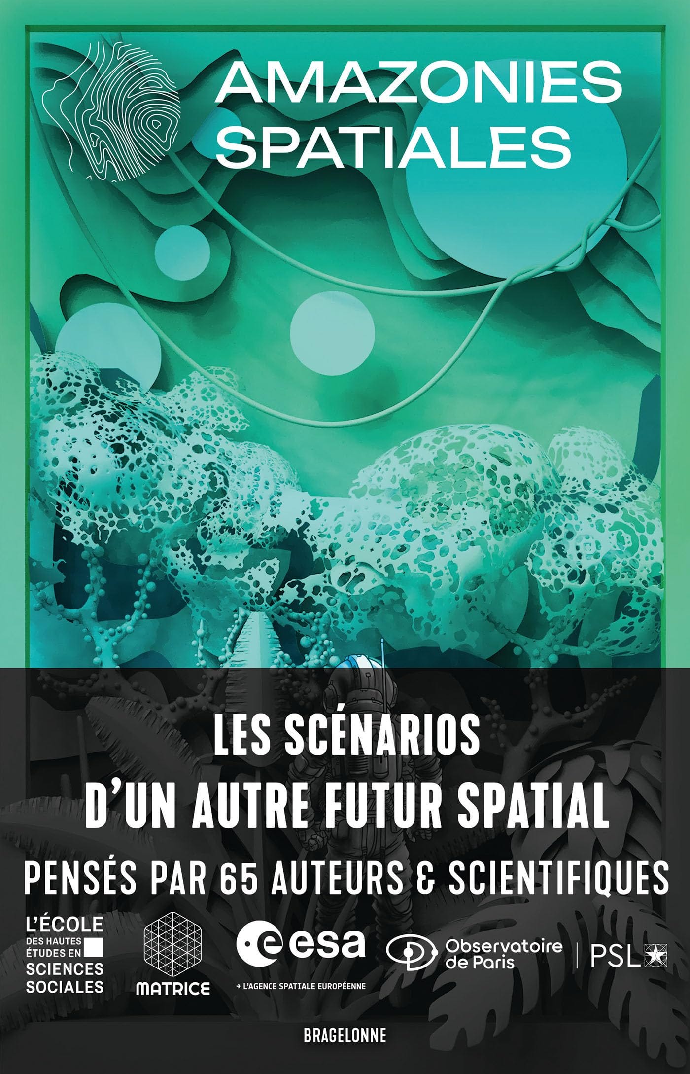Amazonies spatiales : Fiat, Christophe, Lapierre, Maëlle, Hessou, Haila,  Poulain, Sylvie, Edgar, Silène, Denis, Sylvie, Parise, Fanny, Yergeau, ...