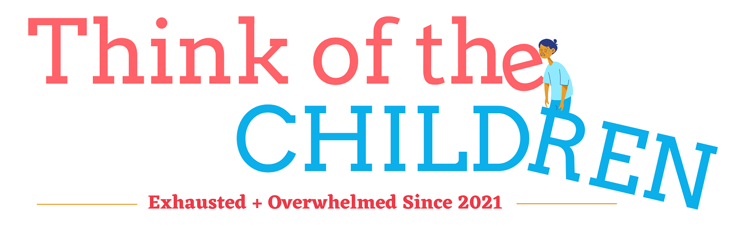 Think of the Children. Graphic of a tired crying child. Exhausted + overwhelmed since 2021