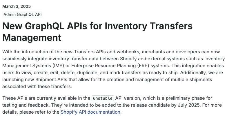 Screenshot of a Shopify developer update titled "New GraphQL APIs for Inventory Transfers Management". It details the new APIs and webhooks for managing inventory transfers and shipments, currently in an unstable version for testing. Screenshot of a Shopify developer update titled "New GraphQL APIs for Inventory Transfers Management". It details the new APIs and webhooks for managing inventory transfers and shipments, currently in an unstable version for testing.